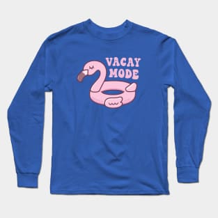 Cute Pink Flamingo Pool Float Vacay Mode Long Sleeve T-Shirt